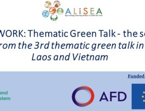 ALiSEA NETWORK Thematic Green Talk – the series EP.03: The results from the 3rd thematic green talk in Cambodia, Laos and Vietnam