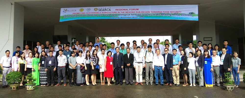 Regional Forum on Promoting Sustainable Agriculture in the Mekong Sub-Region towards Food Security, An Giang University, Vietnam 6-7 November 2017