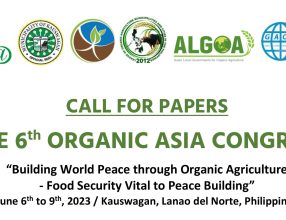 IFOAM-Asia Call for Papers: The 6th Organic Asia Congress “Building World Peace through Organic Agriculture – Food Security Vital to Peace Building” June 6-9, 2023, Philippines